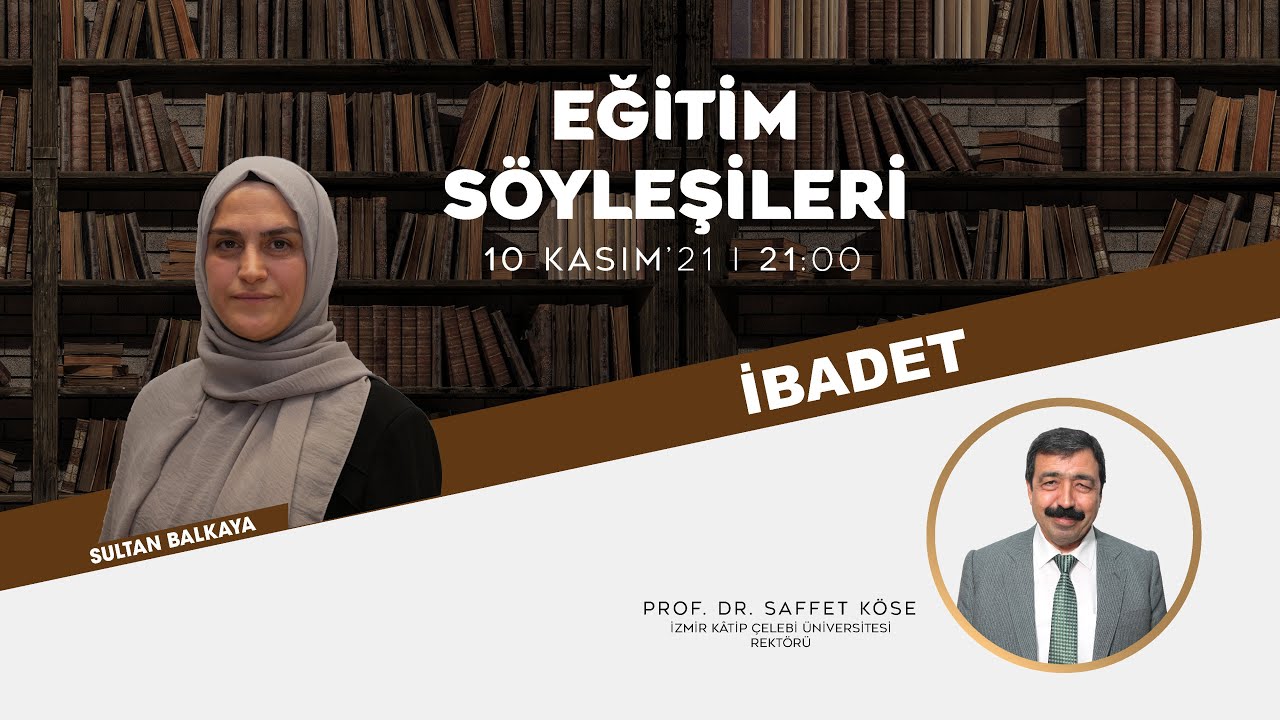 İbadet - Prof. Dr. Saffet Köse - #Eğitim Söyleşileri