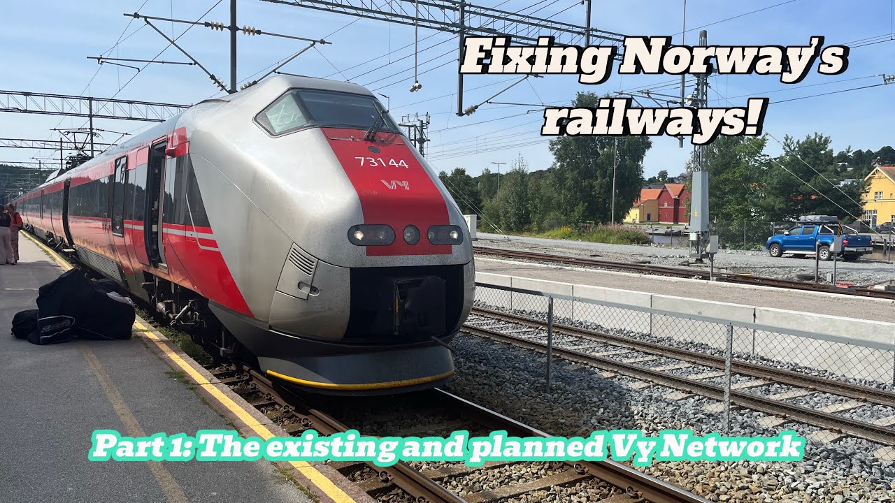 Fixing Norway’s Railways - Part 1: The Existing and Planned Vy Network