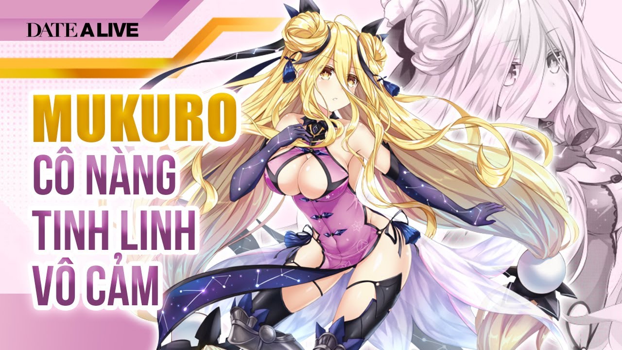 Tiêu Điểm Tinh Linh Mukuro: Xinh Đẹp, Gợi Cảm, Lạnh Lùng Nhưng Vô Cùng Quyến Rũ Date A Live Season 4