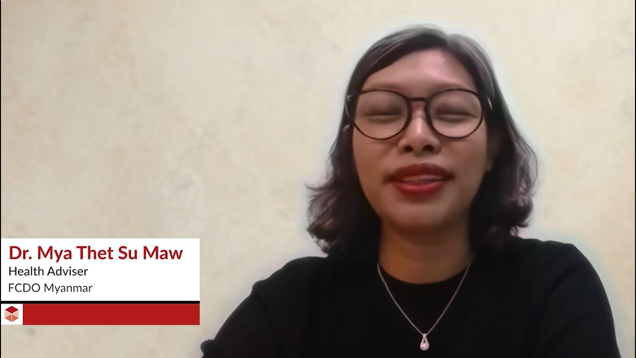 Dr  Mya Thet Su Maw, Health Advisor, FCDO, Myanmar