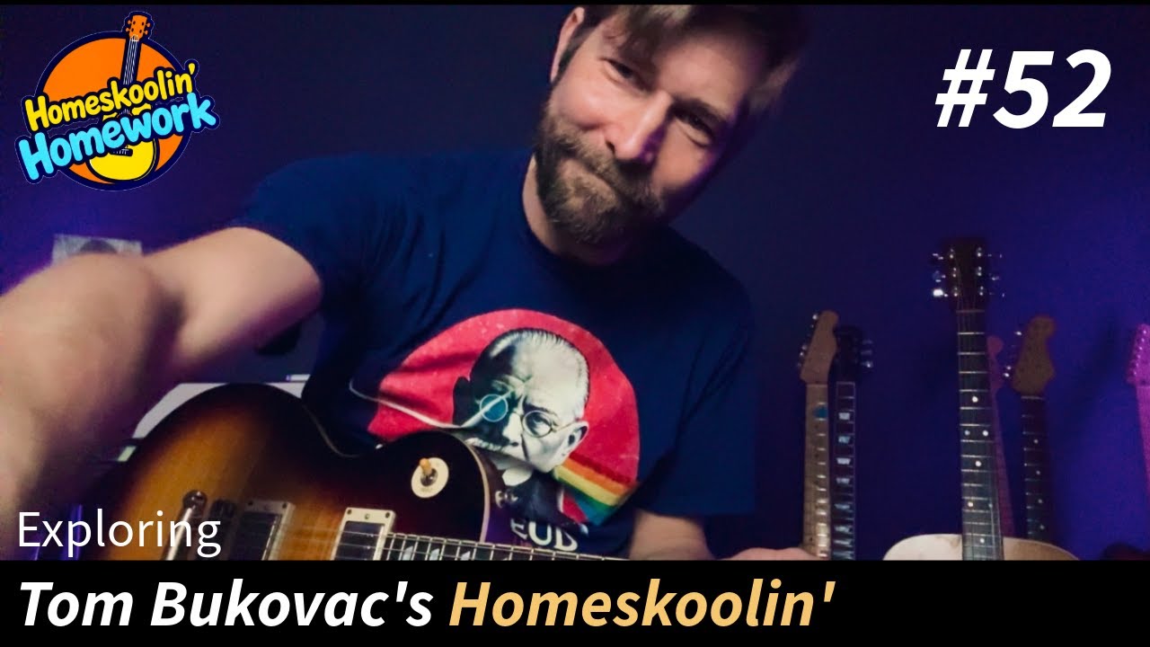Homeskoolin' homework #52 (Tom Bukovac - Homeskoolin' Vol.54 