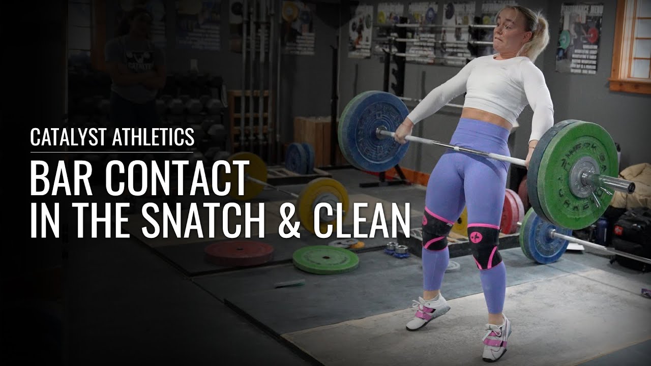 Bar Contact in the Snatch & Clean