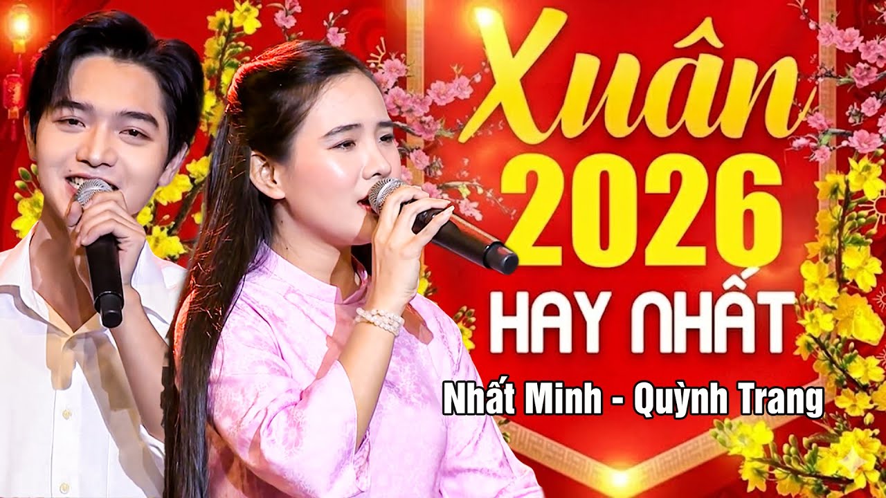 NHẠC XUÂN 2026 | CẶP ĐÔI TRAI TÀI GÁI SẮC NHẤT MINH - QUỲNH TRANG GÂY THƯƠNG NHỚ CHO NGƯỜI NGHE