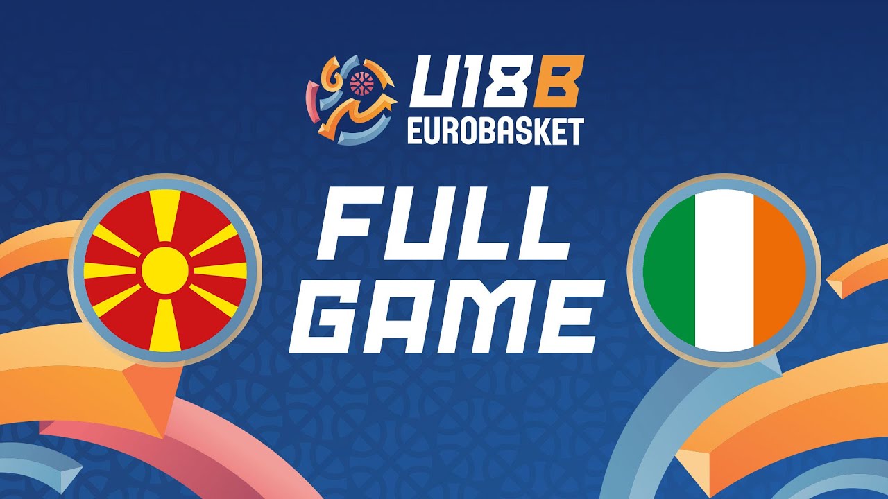 Group Phase | North Macedonia v Ireland | Full Basketball Game | FIBA U18 EuroBasket 2024 Division B