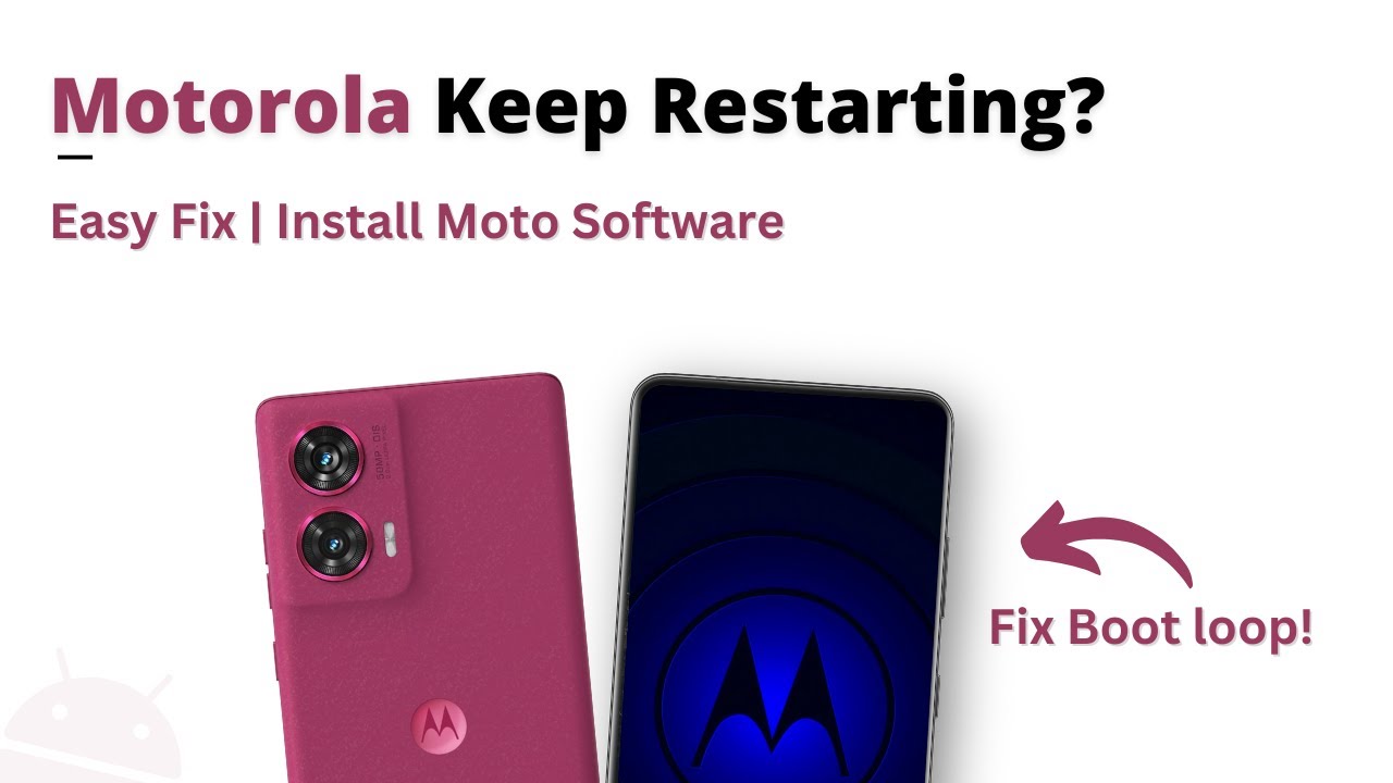 Motorola Startup Failed? Fix Moto Stuck on Bootloop, Startup Screen or Restart Problem