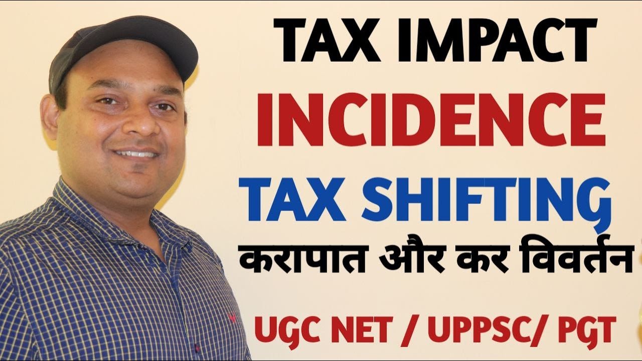 INCIDENCE OF TAX || IMPACT OF TAX || TAX SHIFTING || INCIDENCE AND TAX SHIFTING || NTA NET |PGT|PCS|