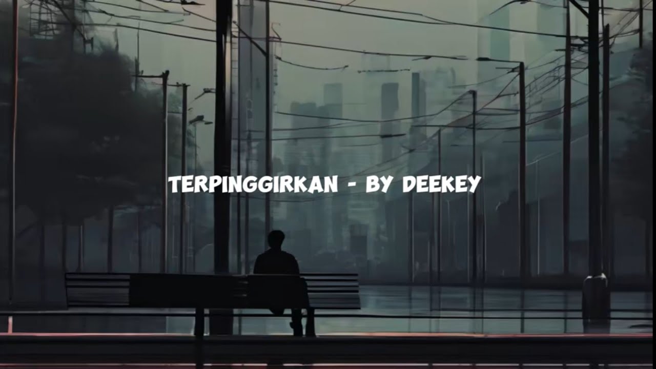 DeeKey - Terpinggirkan (Official Lyric Video)