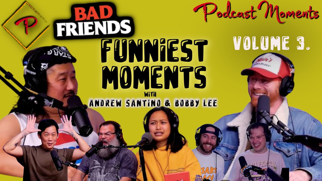 Bad Friends - Funny Moments - Vol. 3