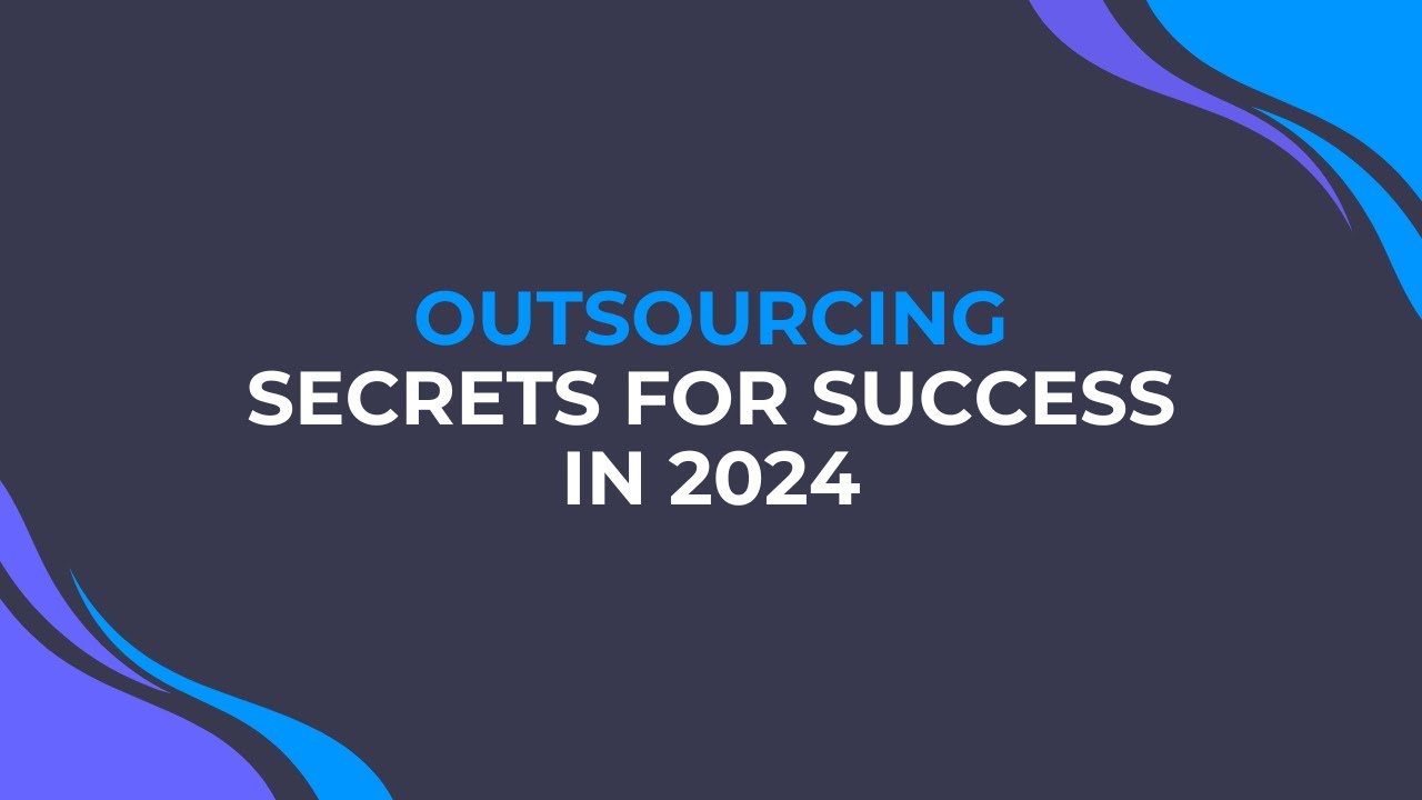 Maximize Your Startup's Potential: Outsourcing Secrets for Success in 2024