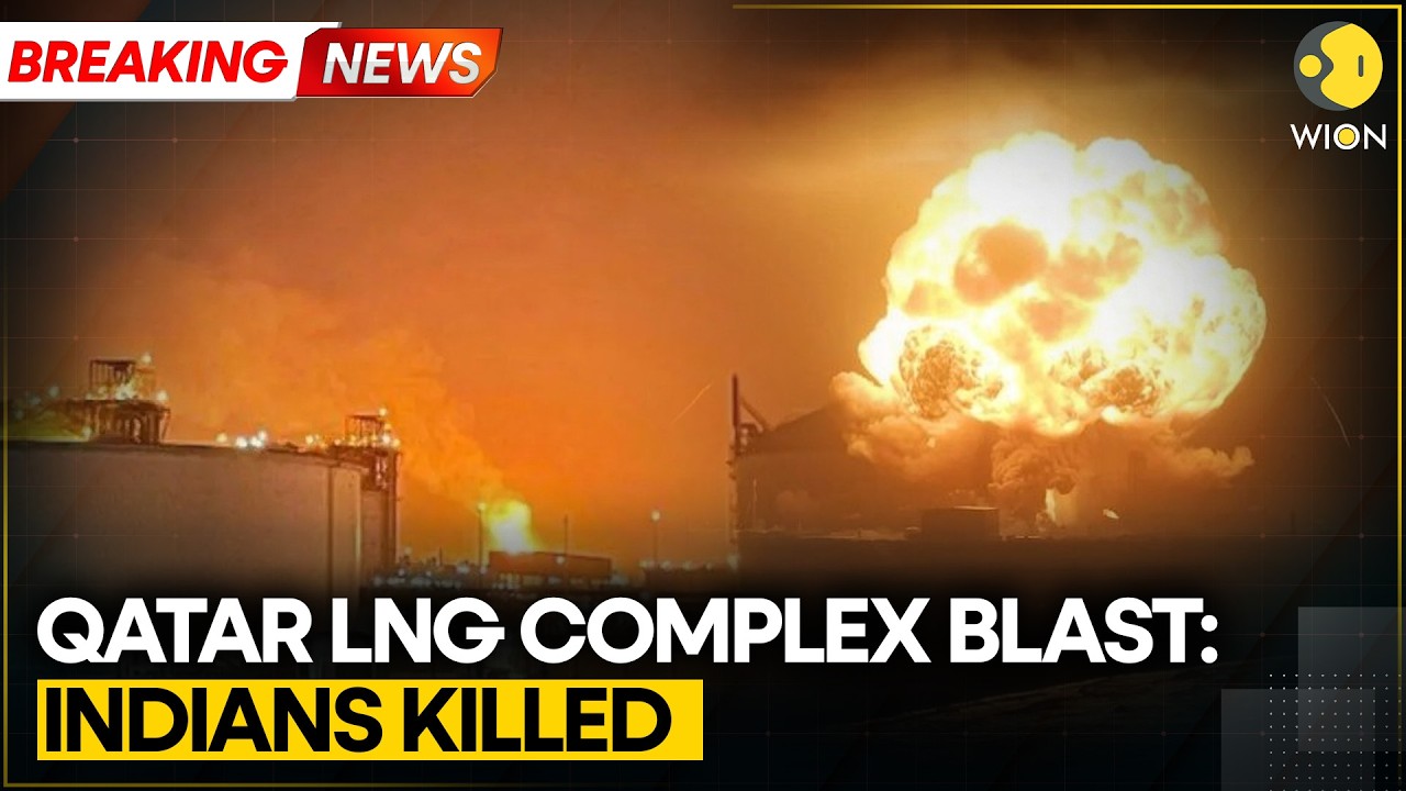 Qatar LNG Explosion: Deadly Blast Rocks Ras Laffan, Foreign Workers Among Victims | WION