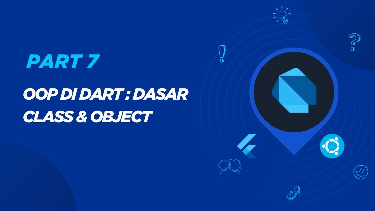 Belajar Dart untuk Flutter - Part 7: OOP di Dart: Dasar Class & Object