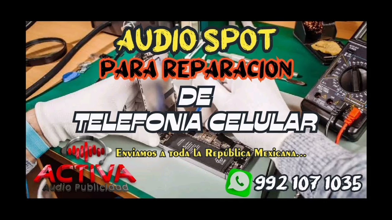 🇲🇽🎙️AUDIO SPOT PARA REPARACIÓN DE TELEFONÍA CELULAR 🎙️🔊/COTIZA TU SPOT 📲9921071035