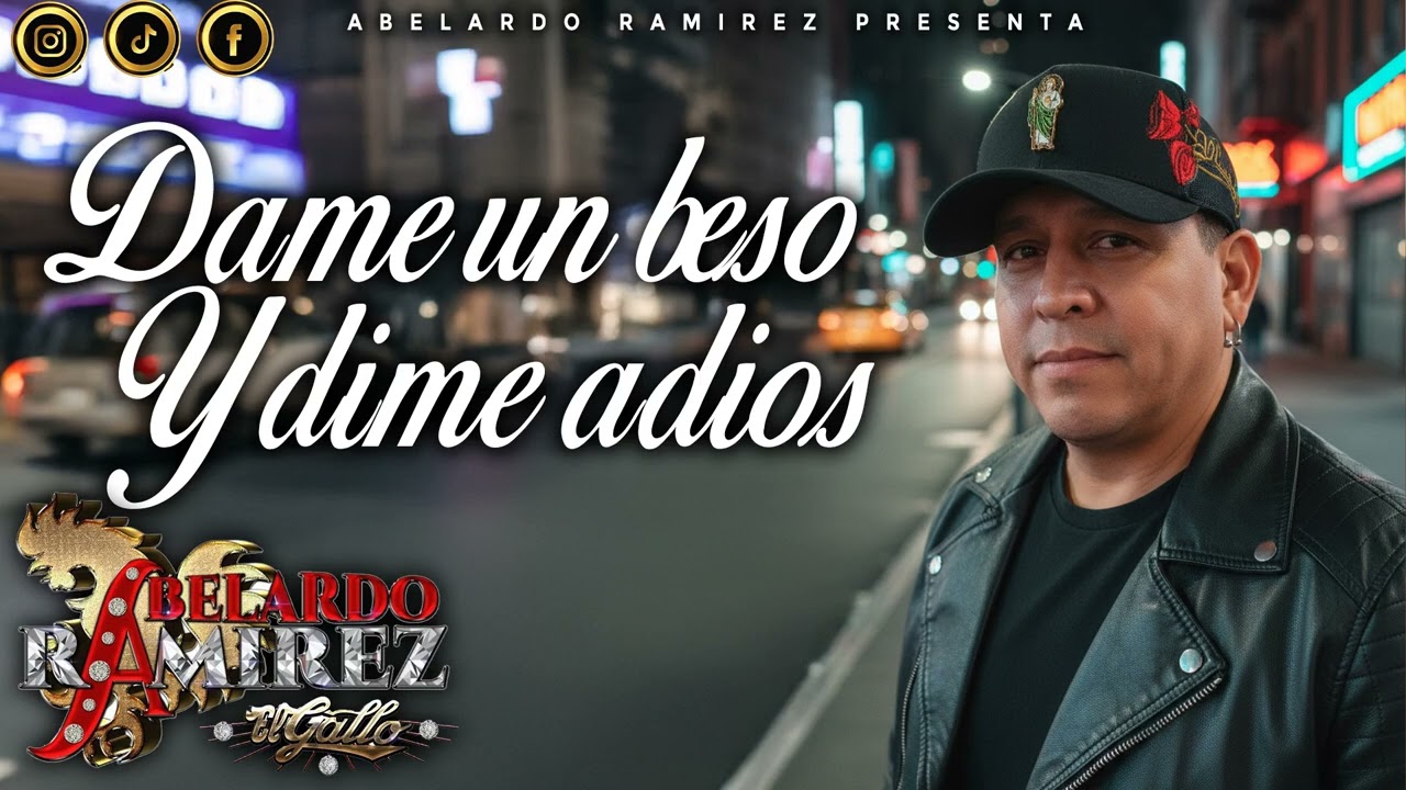Abelardo Ramírez "El Gallo" - DAME UN BESO Y DIME ADIOS - VIDEO KARAOKE -