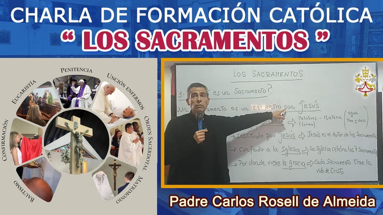 PADRE CARLOS ROSELL - CHARLA: LOS SACRAMENTOS (17/08/2025)