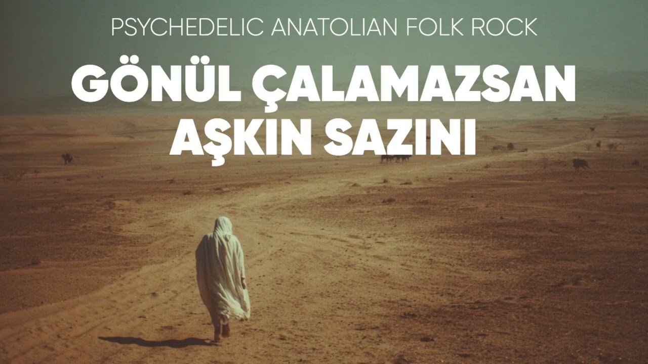 Gönül Çalamazsan Aşkın Sazını Psychedelic Anatolian Folk Rock Cover