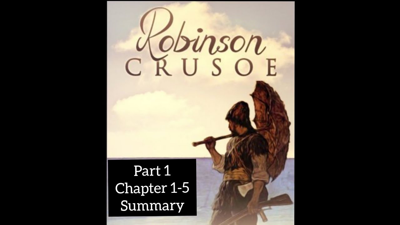 Robinson Crusoe part 1| Summary Chapter 1-5