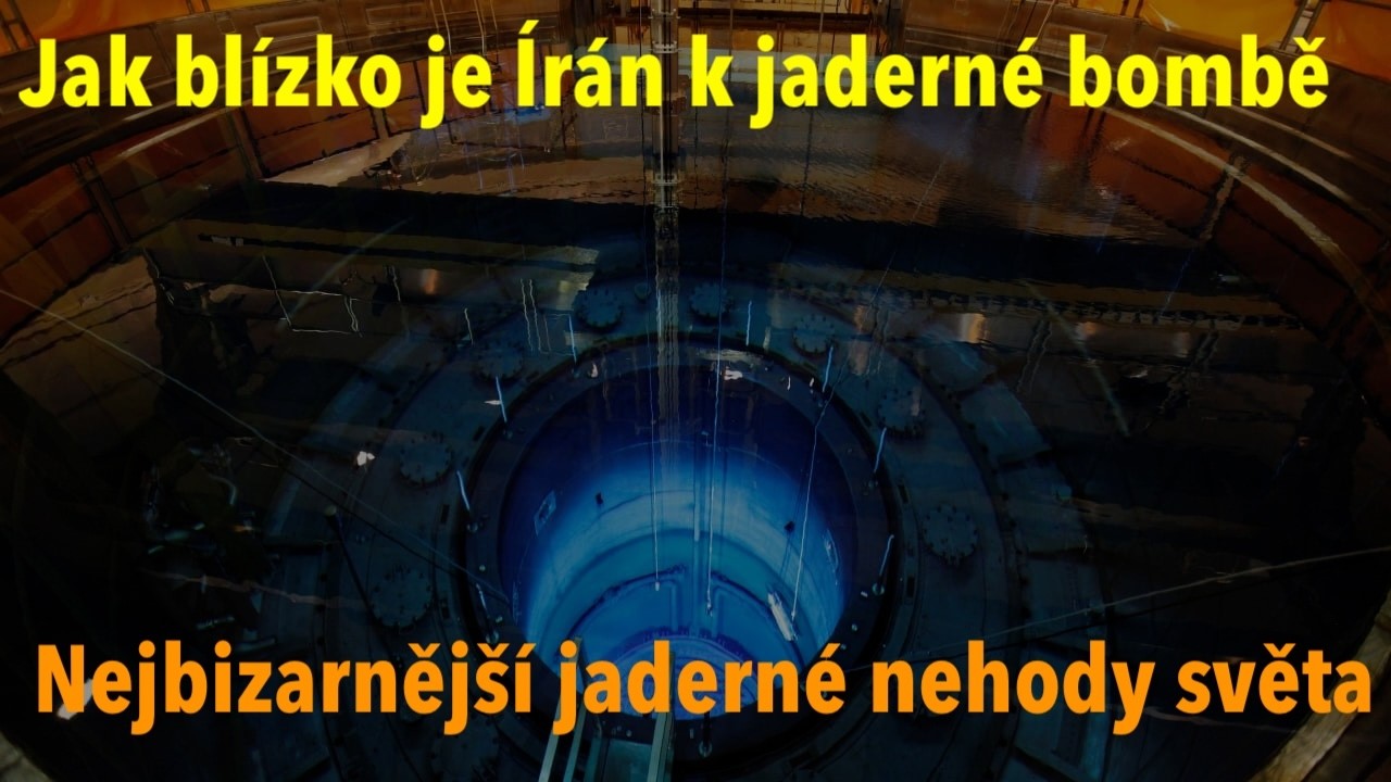 Jak blízko je Írán k jaderné bombě a nejbizarnější jaderné nehody historie