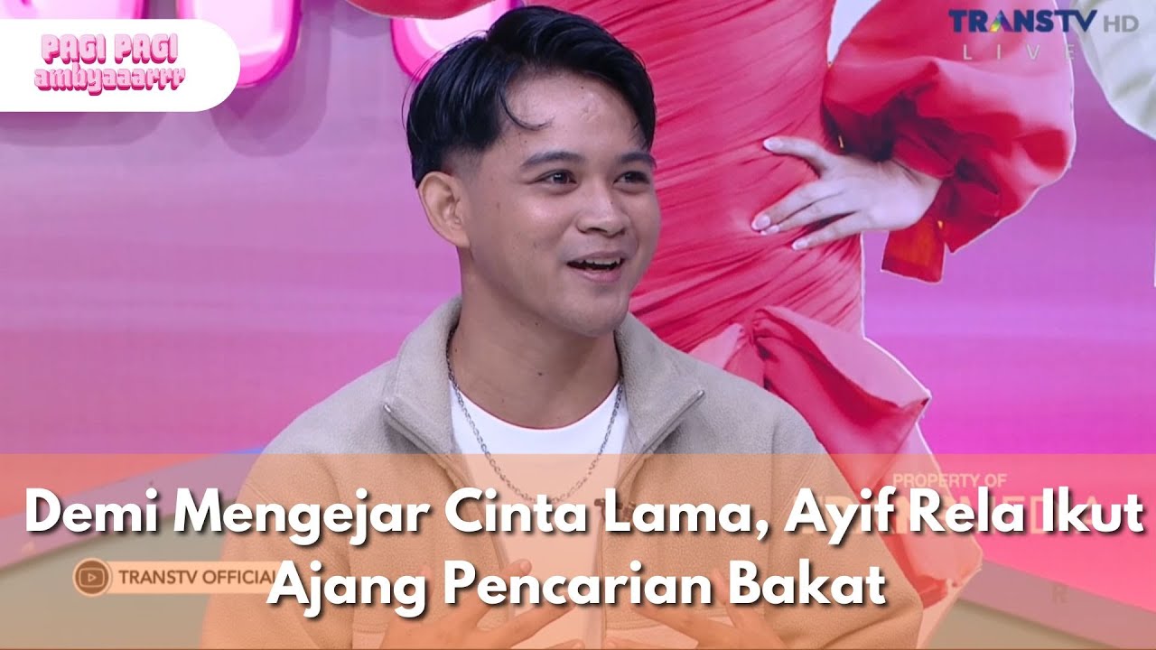 Demi Mengejar Cinta Lama, Ayif Rela Ikut Ajang Pencarian Bakat - PAGI PAGI AMBYAR (27/1/26) P4