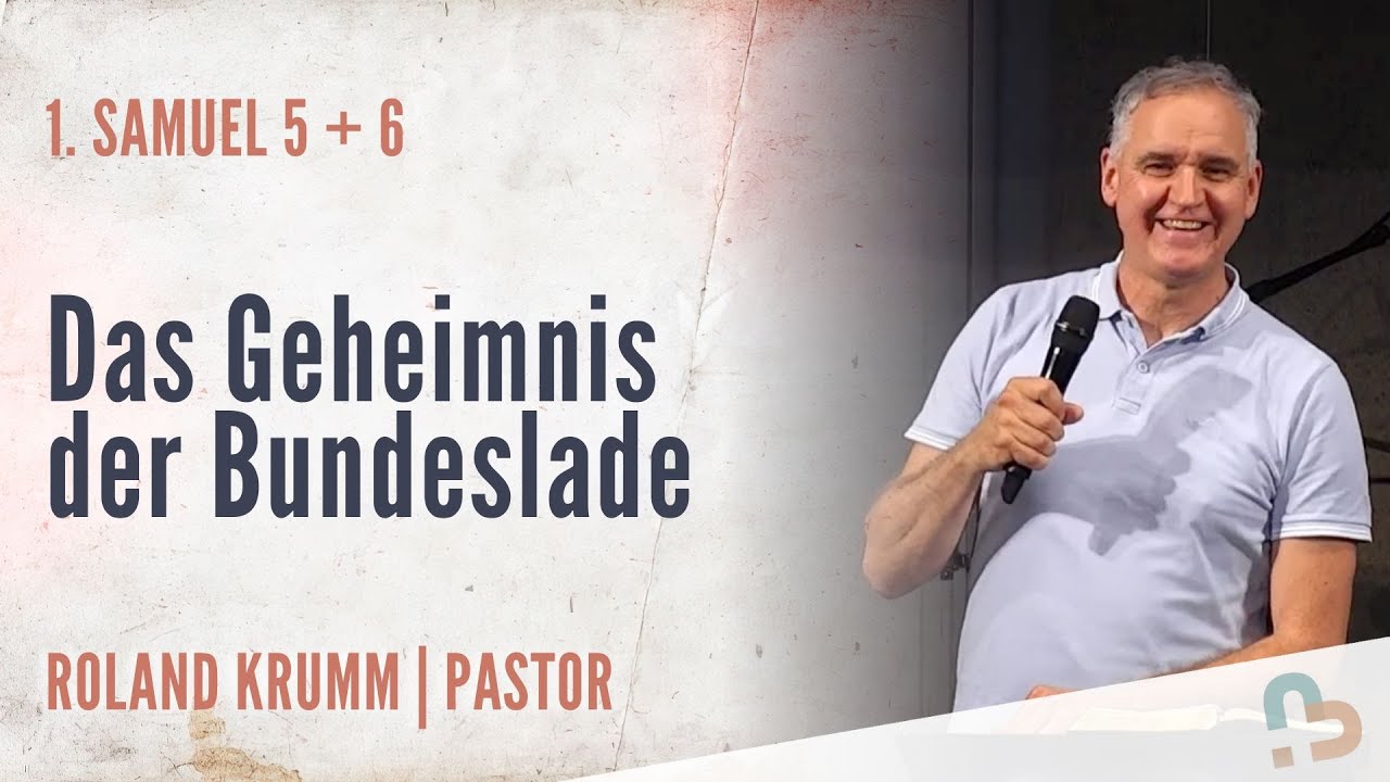 Das Geheimnis der Bundeslade | 1. Samuel 5 + 6 | Roland Krumm | 21.09.2025