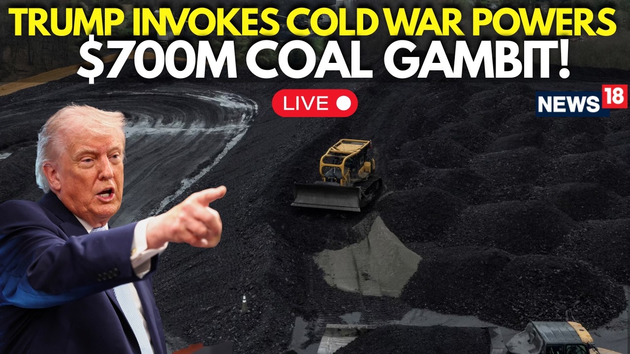 TRUMP BREAKING NEWS LIVE | Trump Plans $700 Million Coal Push Using Defense Production Act | N18G