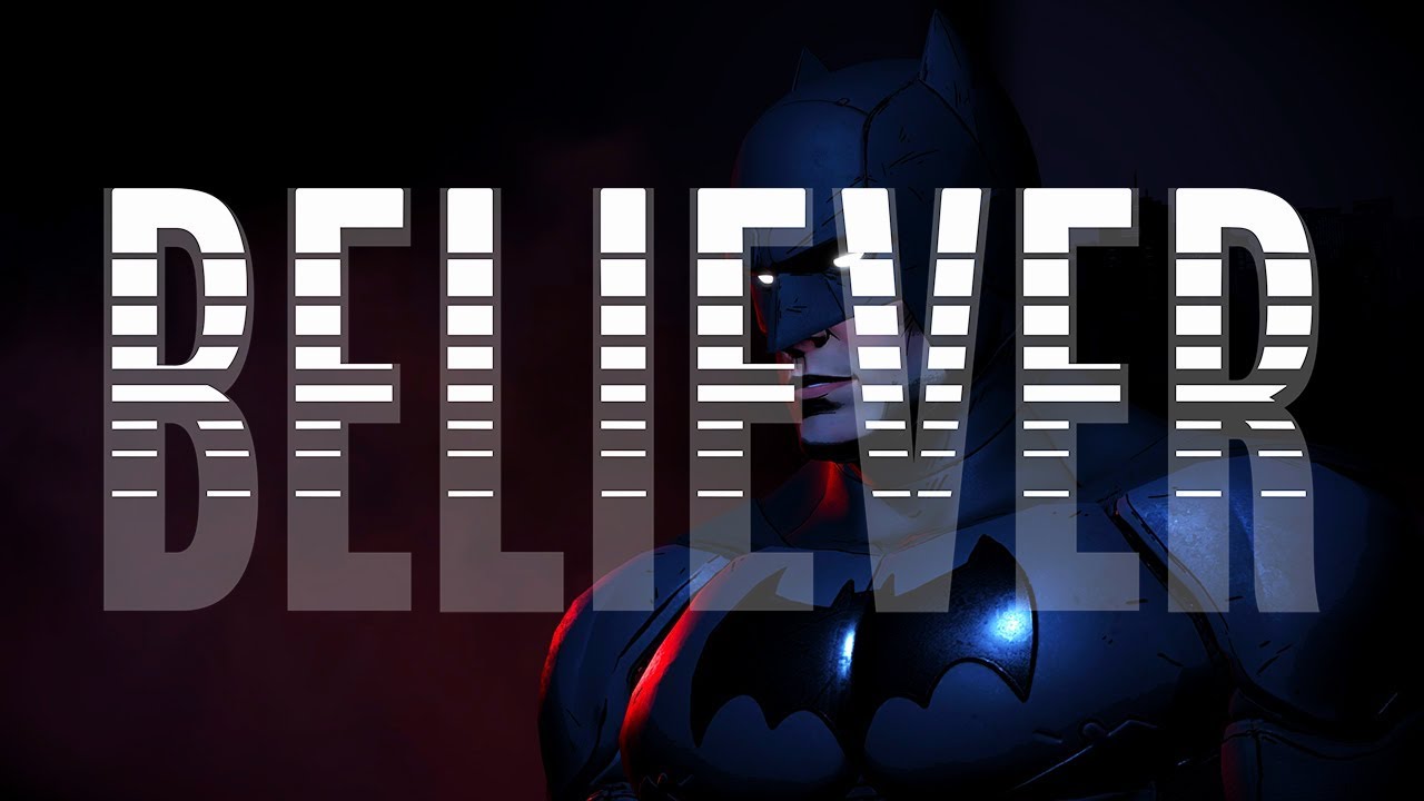 Telltale's Batman || Believer