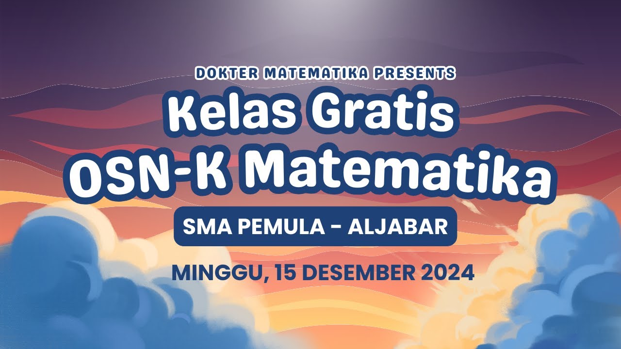 🔴LIVE KELAS GRATIS OSN-K MATEMATIKA SMA 2025!! | Tingkat SMA/MA | Aljabar