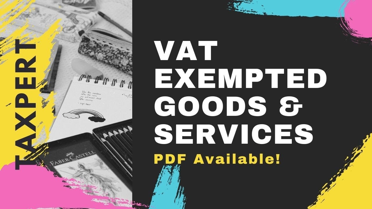 VAT exempted goods and services (PDF Downloadable File Available!)