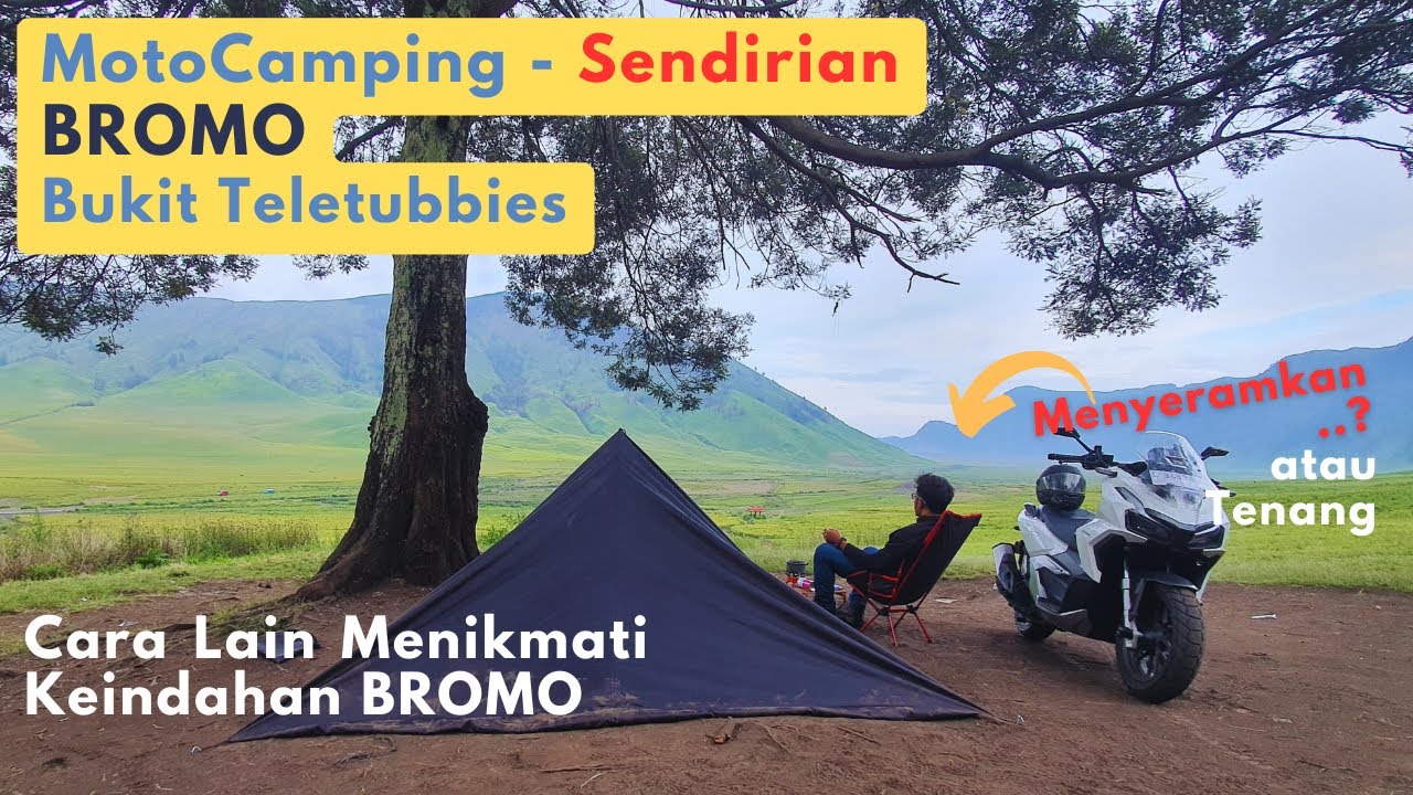 Moto Camping di BROMO buka Tenda Sendirian - Bukit Teletubbies - Solo Riding dari Surabaya
