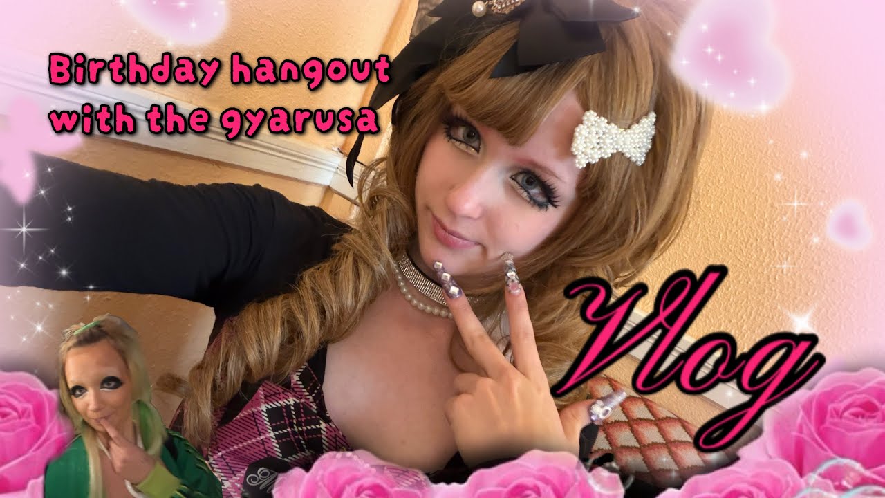 Birthday Vlog!! (Hangout with the gyarusa)