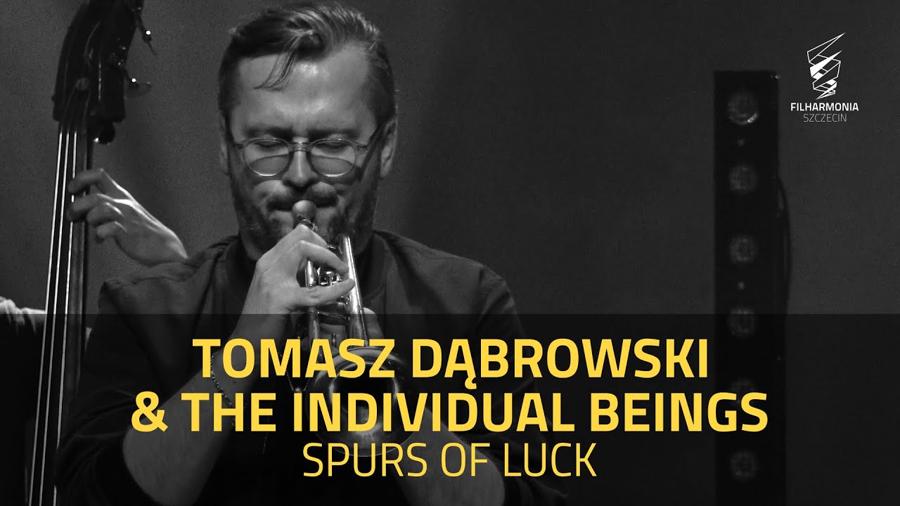 Tomasz Dąbrowski & The Individual Beings - Spurs of Luck