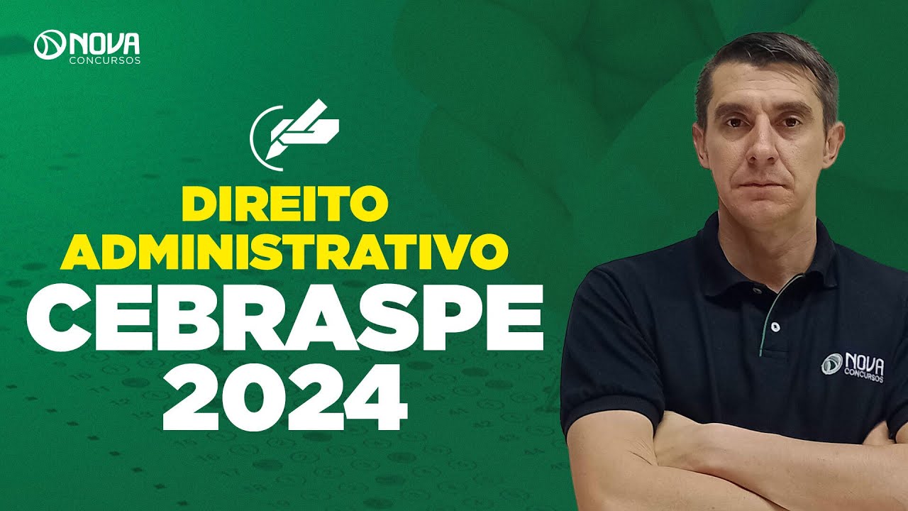 Direito Administrativo Cebraspe 2024