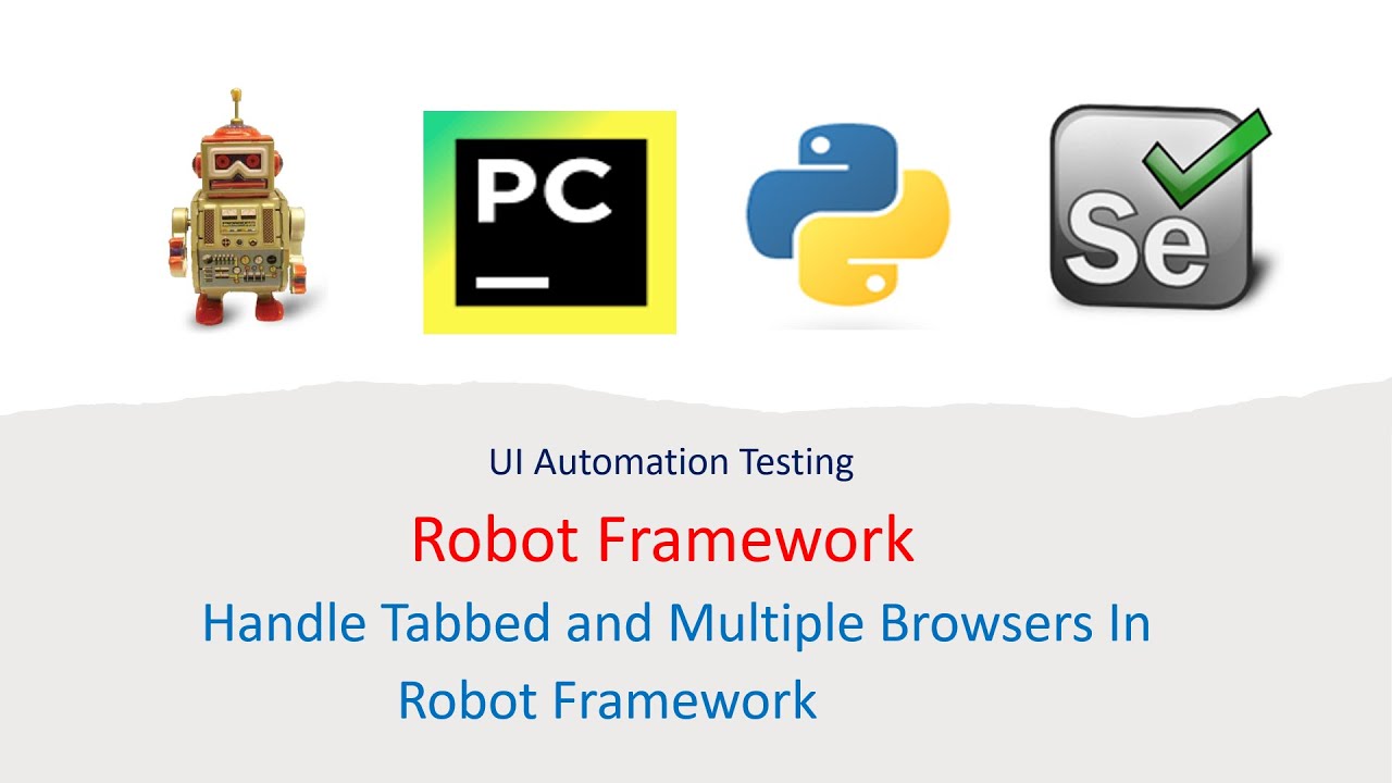 Python Robot Framework для пользовательского интерфейса. Часть 13: Как работать с вкладками и нес...