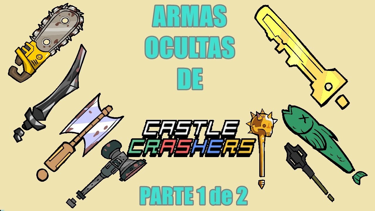 Castle Crashers - Todas las armas ocultas [1/2]