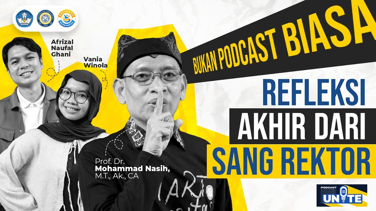 CATATAN TERAKHIR SANG REKTOR | UNITE Podcast