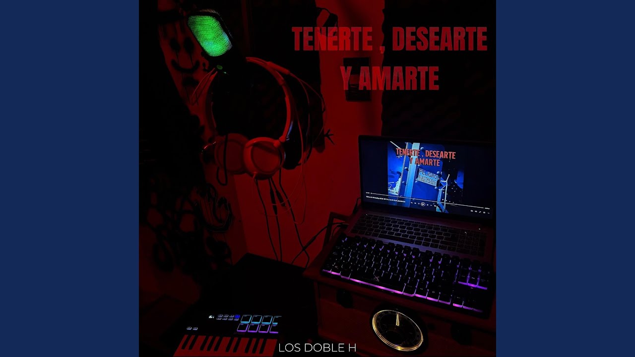 Tenerte, Desearte y Amarte