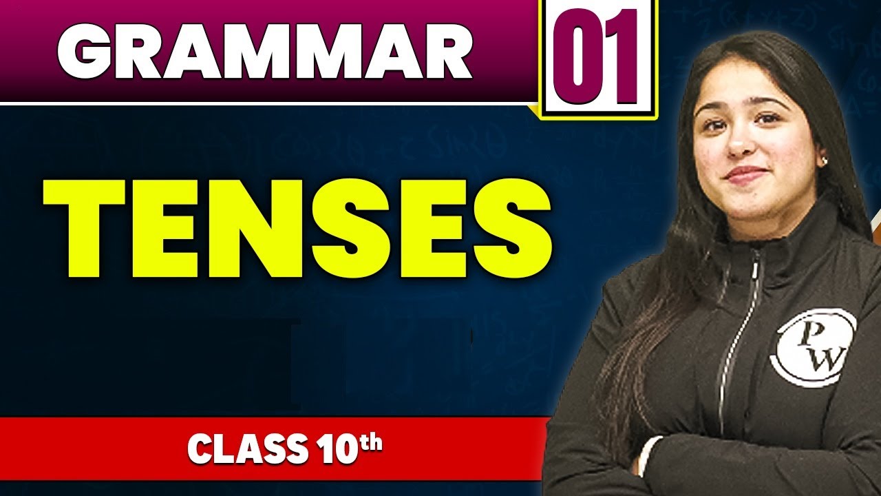 Grammar 01 | Ch 04 :Tenses  | Class 10th