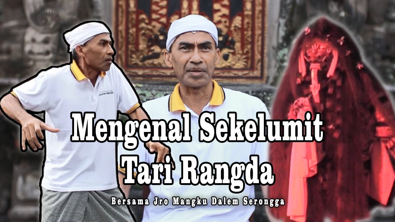 Mengenal Seni Tari Rangda Bersama Jro Mangku Dalem Serongga (PART I)
