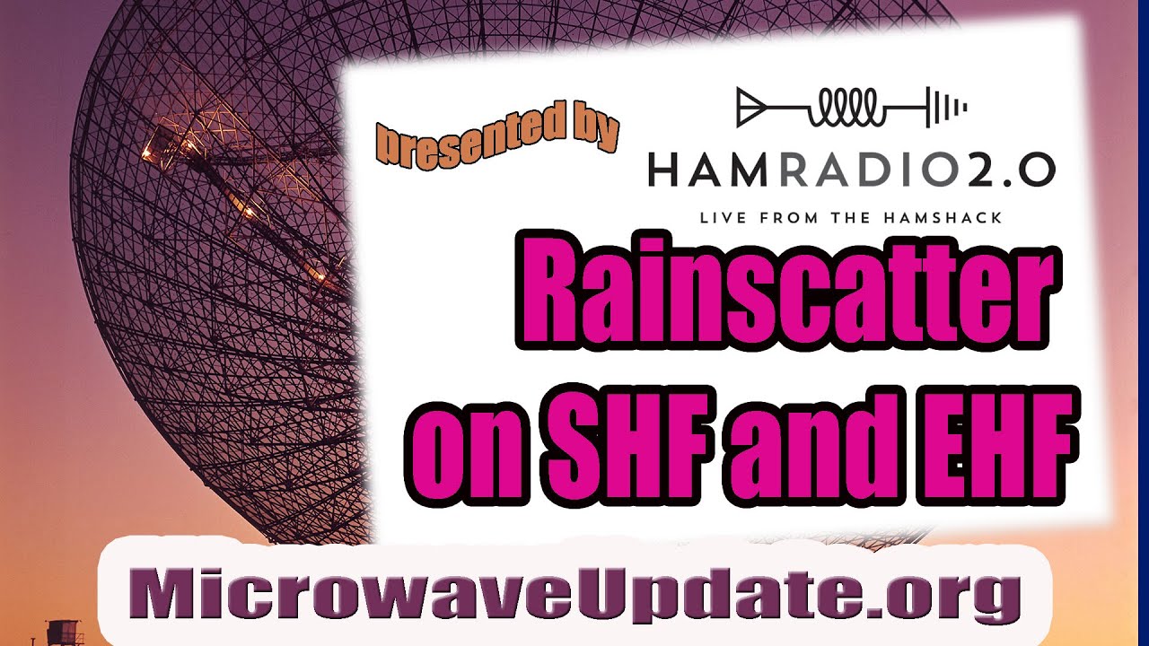Ham Radio Rainscatter | Scattering Radio Signals on SHF and EHF - Microwave Update