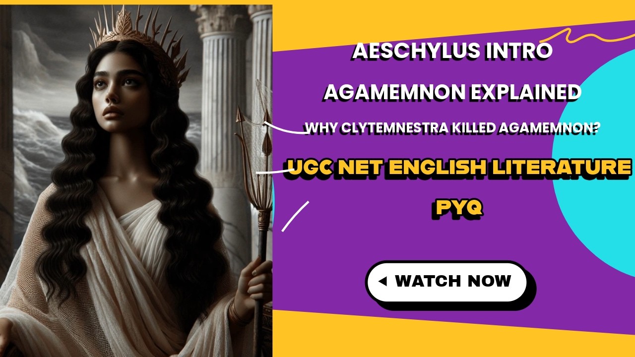 AESCHYLUS ORESTEIA PART 1 UGC NET DSSSB KVS PYQ