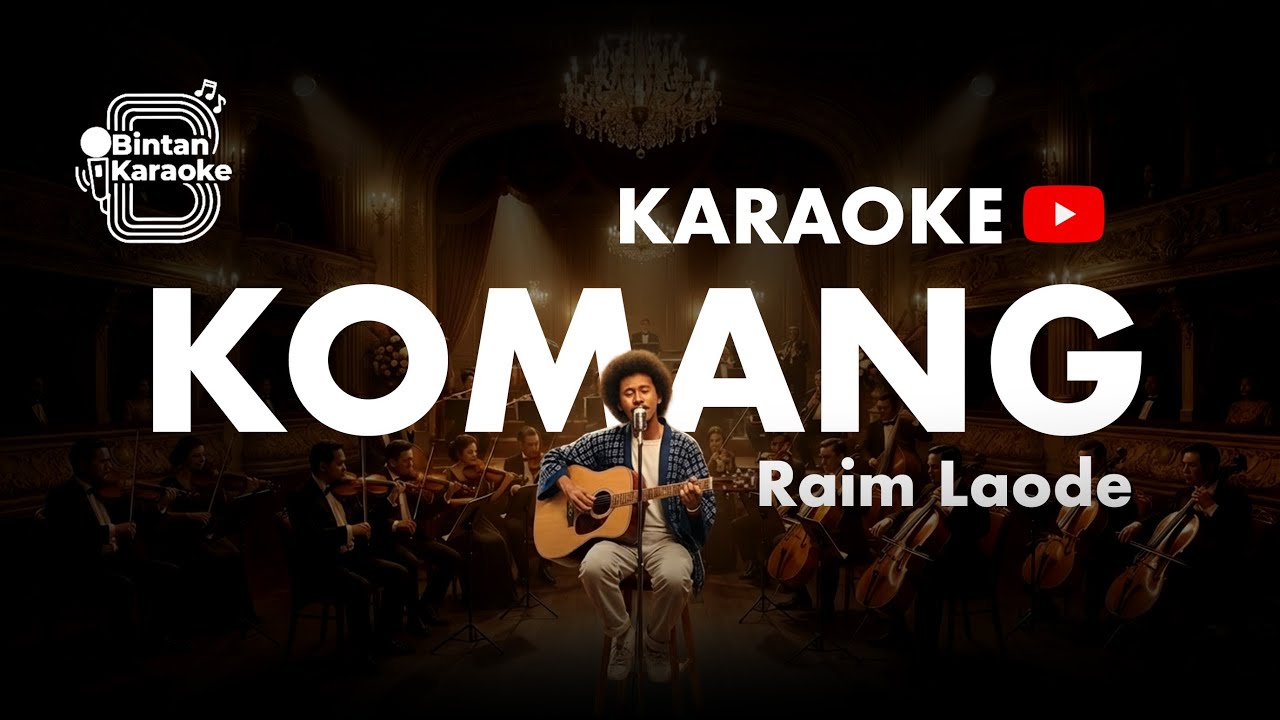 KOMANG - RAIM LAODE  (KARAOKE VERSION)