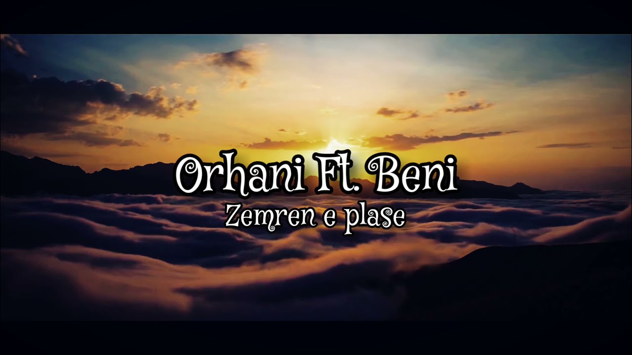 Orhani Ft. Beni - Zemren e plase