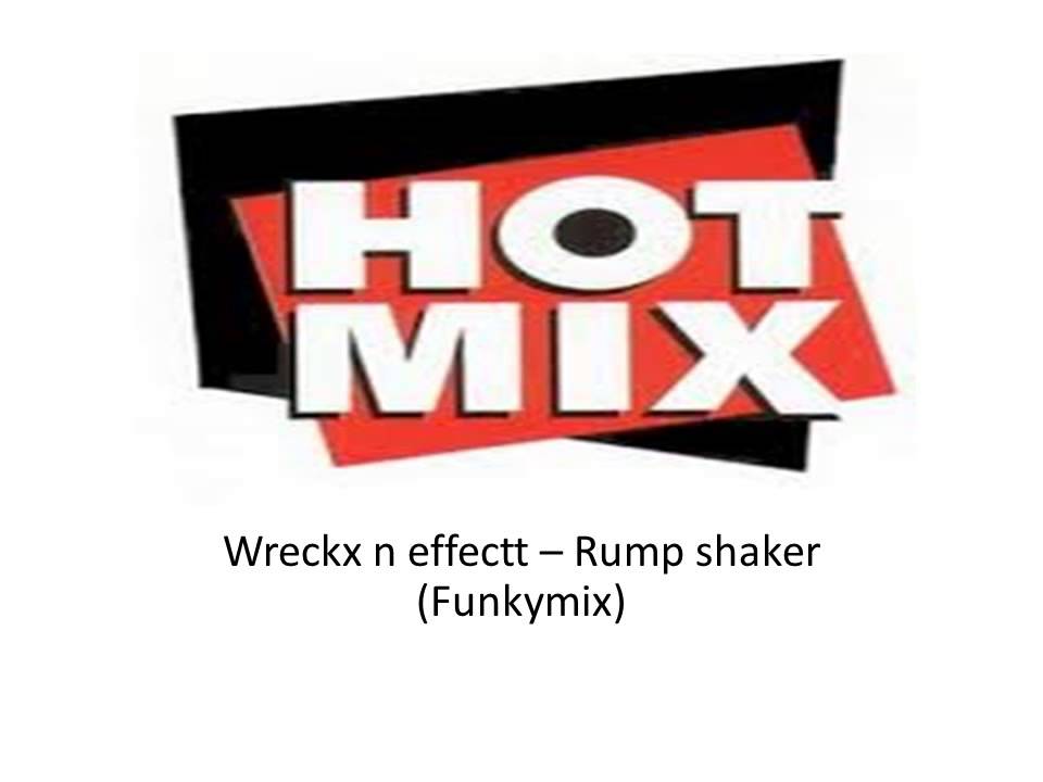 Wreckx n effectt   Rump shaker Funkymix)