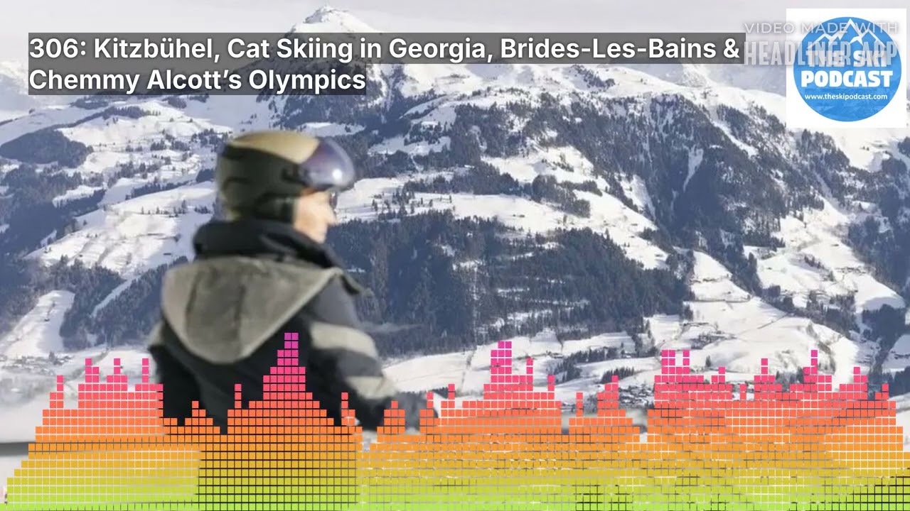 306: Kitzbühel, Cat Skiing in Georgia, Brides-Les-Bains & Chemmy Alcott’s Olympics | The Ski Podcast