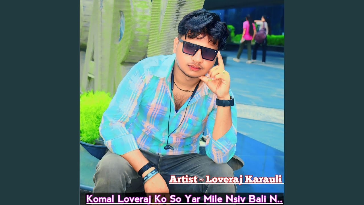Komal Loveraj Ko So Yar Mile Nsiv Bali N..