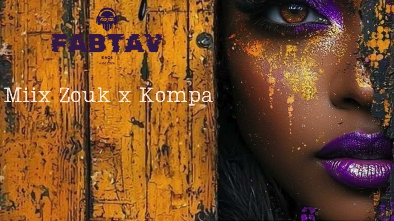 MIX SET SESSION ZOUK X KOMPA UNO DJ FABTAV