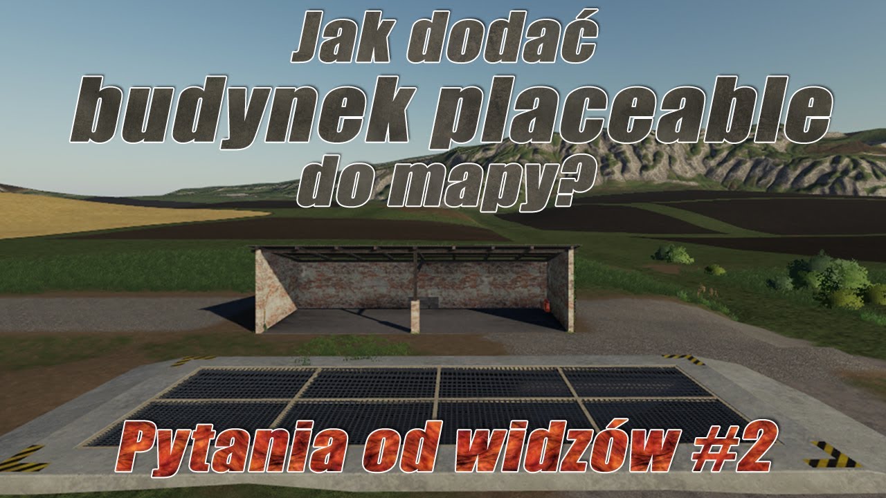 Jak dodać budynek placeable(wiata/skup) do mapy w FS19?[Reupload]