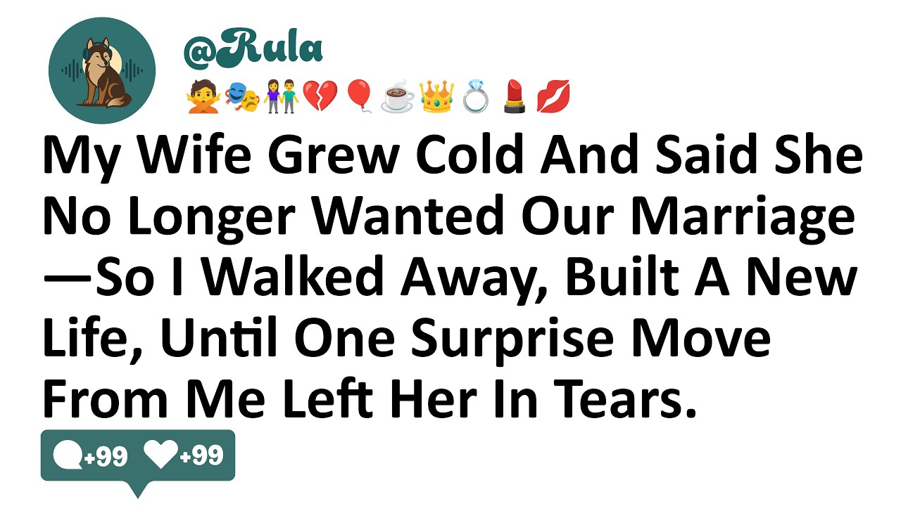 My Wife Grew Cold And Said She No Longer Wanted Our Marriage—So I Walked Away, Built A New Life...