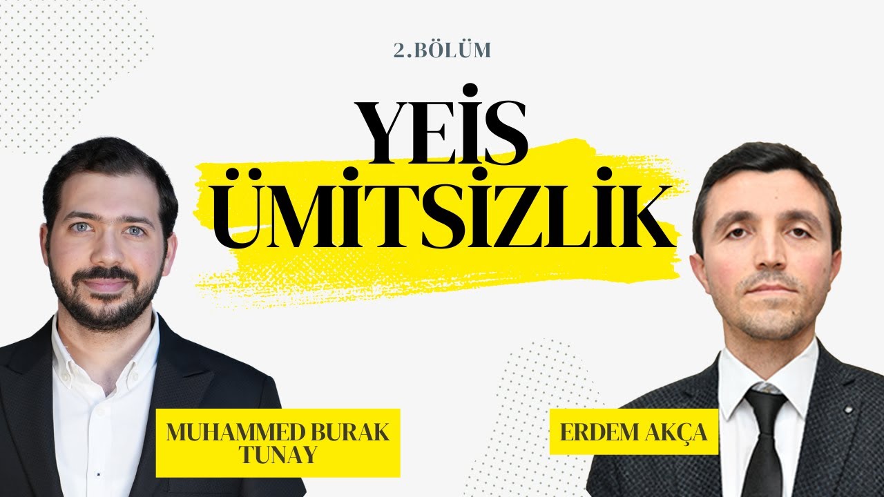 Yeis Ümitsizlik - Muhabbet Seyyahı - 2. bölüm