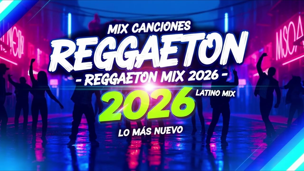 🔥 LATINO MIX 2026 – MIX DE REGGAETÓN NUEVO CON LAS CANCIONES MÁS POPULARES DEL MOMENTO