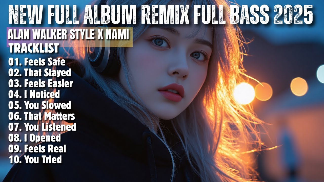 ALAN WALKER STYLE X NAMI || FEELS SAFE || NEW FULL ALBUM 2026